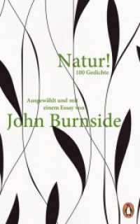 Natur! : Hundert Gedichte. Ausgewählt und mit einem Essay von John Burnside （2018. 256 S. 220 mm）