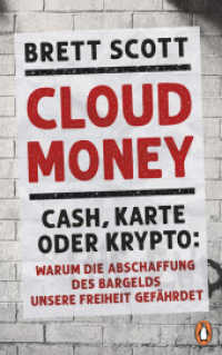 Cloudmoney : Cash, Karte oder Krypto: Warum die Abschaffung des Bargelds unsere Freiheit gefährdet （2022. 352 S. 11 SW-Abb. 221 mm）
