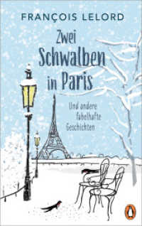 Zwei Schwalben in Paris : Und andere fabelhafte Geschichten （Originalausgabe. 2022. 208 S. 10 Farbabb. 206 mm）