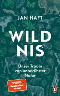 Wildnis : Unser Traum von unberührter Natur （2023. 144 S. 206 mm）