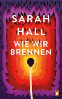 Wie wir brennen : Roman （Deutsche Erstausgabe. 2023. 240 S. 221 mm）