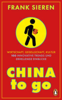 China to go : Wirtschaft, Gesellschaft, Kultur - 100 innovative Trends und erhellende Einblicke （2023. 320 S. mit Abbildungen. 220 mm）