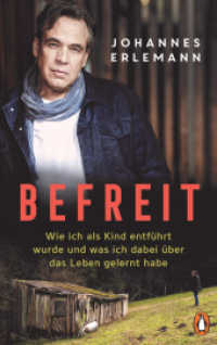 Befreit : Wie ich als Kind entführt wurde und was ich dabei über das Leben gelernt habe （2024. 288 S. 40 Farbabb. 220 mm）