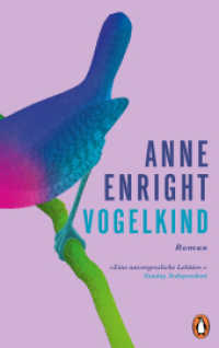 Vogelkind : Roman. »Ein kluger, ... ernster, aber oft auch komischer Roman. Jeder Satz sitzt hier.« Deutschlandfunk Kultur, Tobias Wenzel （Deutsche Erstausgabe. 2025. 304 S. 221 mm）