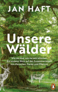 Unsere Wälder : Wie sie sind, wie sie sein könnten: Ein anderer Blick auf das Zusammenleben von Menschen, Tieren und Pflanzen - Das neue Buch des preisgekrönten Dokumentarfilmers und Autors von »Die Wiese« - Mit 32 Seit （2024. 256 S. mit farbigen Abbildungen. 221 mm）