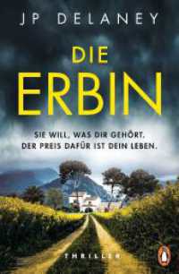 Die Erbin : Sie will, was dir gehört. Der Preis dafür ist dein Leben. Thriller （Deutsche Erstausgabe. 2024. 320 S. 207 mm）