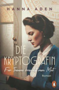 Die Kryptografin : Für Träume braucht man Mut. Roman （Originalausgabe. 2025. 480 S. 206 mm）