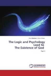 The Logic and Psychology Lead to The Existence of God : Part I （2016. 136 S. 220 mm）