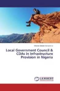 Local Government Council & CDAs in Infrastructure Provision in Nigeria （2016. 56 S. 220 mm）