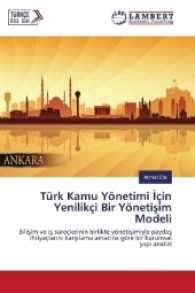 Türk Kamu Yönetimi çin Yenilikçi Bir Yönetisim Modeli : Bilisim ve is süreçlerinin birlikte yönetisimiyle paydas ihtiyaçlar n kars lama amac na göre bir kurumsal yap analizi （2016. 284 S. 220 mm）