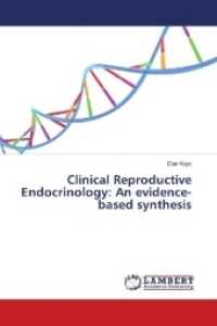 Clinical Reproductive Endocrinology: An evidence-based synthesis （2018. 612 S. 220 mm）