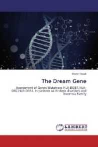 The Dream Gene : Assessment of Genes Mutations HLA-DQB1,HLA-DR2,HLA-DR14, In patients with sleep disorders and insomnia Family （2016. 296 S. 220 mm）