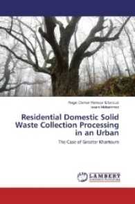 Residential Domestic Solid Waste Collection Processing in an Urban : The Case of Greater Khartoum （2016. 208 S. 220 mm）