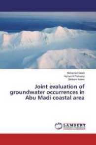 Joint evaluation of groundwater occurrences in Abu Madi coastal area （2016. 52 S. 220 mm）