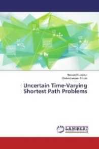 Uncertain Time-Varying Shortest Path Problems （2016. 92 S. 220 mm）