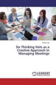 Six Thinking Hats as a Creative Approach in Managing Meetings （2016. 64 S. 220 mm）