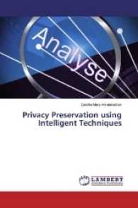 Privacy Preservation using Intelligent Techniques （2016. 176 S. 220 mm）