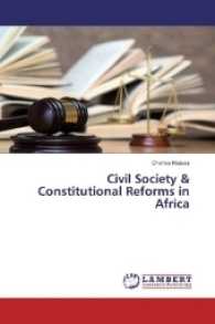 Civil Society & Constitutional Reforms in Africa （2016. 196 S. 220 mm）