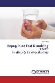 Repaglinide Fast Dissolving Tablet: In vitro & In vivo studies （2016. 56 S. 220 mm）