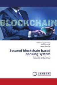 Secured blockchain based banking system : Security and privacy （2024. 100 S. 220 mm）