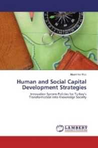 Human and Social Capital Development Strategies : Innovation System Policies for Turkey's Transformation into Knowledge Society （2016. 204 S. 220 mm）