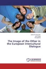 The Image of the Other in the European Intercultural Dialogue （2017. 388 S. 220 mm）
