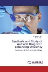 Synthesis and Study of Antiviral Drug with Enhancing Efficiency : Synthesis and Study of Antiviral Drugs （2016. 200 S. 220 mm）