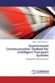 Experimental Communication Testbed for Intelligent Transport Systems : Deployment and Evaluation （2016. 96 S. 220 mm）