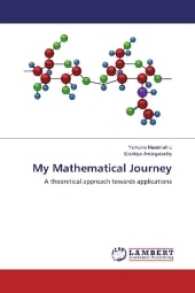 My Mathematical Journey : A theoretical approach towards applications （2016. 120 S. 220 mm）