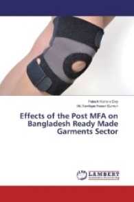 Effects of the Post MFA on Bangladesh Ready Made Garments Sector （2016. 92 S. 220 mm）