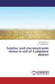 Sulphur and micronutrients status in soil of Cuddalore district （2016. 156 S. 220 mm）