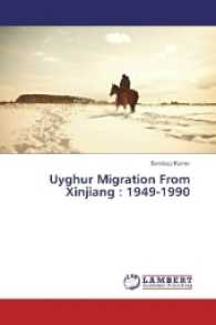 Uyghur Migration From Xinjiang : 1949-1990 （2016. 132 S. 220 mm）