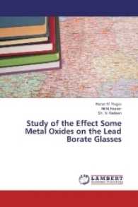 Study of the Effect Some Metal Oxides on the Lead Borate Glasses （2016. 132 S. 220 mm）