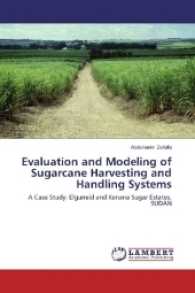 Evaluation and Modeling of Sugarcane Harvesting and Handling Systems : A Case Study: Elguneid and Kenana Sugar Estates, SUDAN （2016. 172 S. 220 mm）