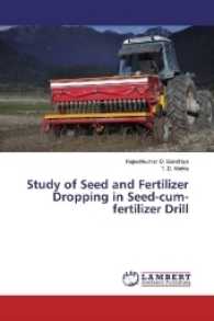 Study of Seed and Fertilizer Dropping in Seed-cum-fertilizer Drill （2016. 52 S. 220 mm）