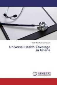 Universal Health Coverage in Ghana （2017. 356 S. 220 mm）