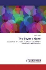 The Beyond Gene : Assessment of Genetics Mutation Gene HPRT1 in induce Lesch-Nyhan Disease （2016. 244 S. 220 mm）