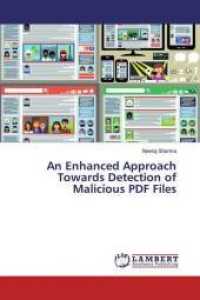 An Enhanced Approach Towards Detection of Malicious PDF Files （2019. 56 S. 220 mm）