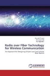 Radio over Fiber Technology for Wireless Communication : An Approach for Designing Simple Low Cost Cellular Base Station （2016. 136 S. 220 mm）