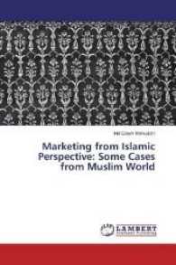 Marketing from Islamic Perspective: Some Cases from Muslim World （2017. 88 S. 220 mm）