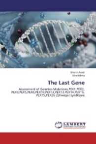 The Last Gene : Assessment of Genetics Mutations,PEX1,PEX2, PEX3,PEX5,PEX6,PEX10,PEX12,PEX13,PEX14,PEX16, PEX19,PEX26 Zellweger syndrome （2016. 248 S. 220 mm）