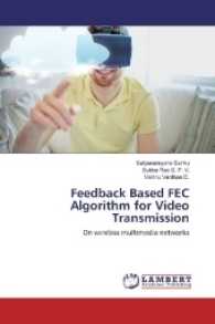 Feedback Based FEC Algorithm for Video Transmission : On wireless multimedia networks （2016. 164 S. 220 mm）