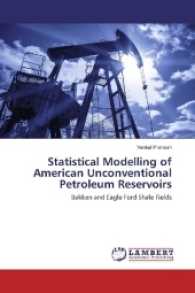 Statistical Modelling of American Unconventional Petroleum Reservoirs : Bakken and Eagle Ford Shale Fields （2016. 136 S. 220 mm）