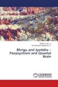 Bhrigu and Jyotisha - Panpsychism and Quantal Brain （2018. 140 S. 220 mm）