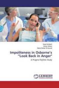 Impoliteness in Osborne's "Look Back in Anger" : A Pragma-Stylistic Study （2016. 208 S. 220 mm）