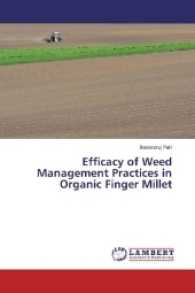 Efficacy of Weed Management Practices in Organic Finger Millet （2017. 192 S. 220 mm）