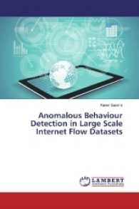 Anomalous Behaviour Detection in Large Scale Internet Flow Datasets （2016. 52 S. 220 mm）