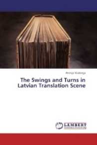 The Swings and Turns in Latvian Translation Scene （2016. 108 S. 220 mm）