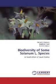 Biodiversity of Some Solanum L. Species : in South-West of Saudi Arabia （2016. 188 S. 220 mm）
