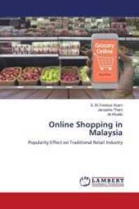 Online Shopping in Malaysia : Popularity Effect on Traditional Retail Industry （2022. 88 S. 220 mm）